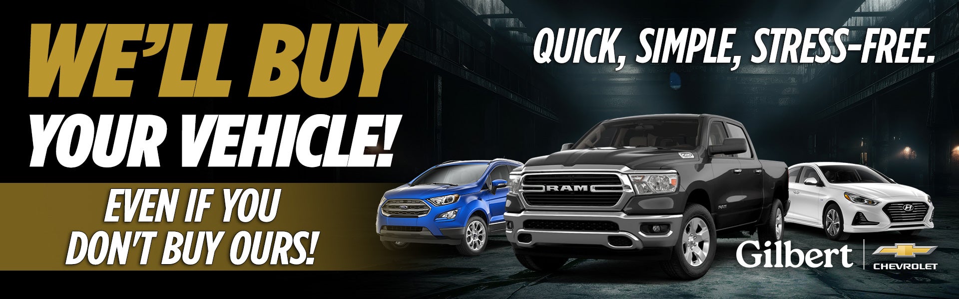 We'll Buy Your Vehicle Even If You Don't Buy Ours!